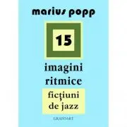 15 imagini ritmice. Fictiuni de jazz