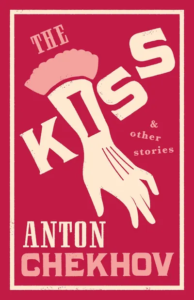 The Kiss and Other Stories (Alma Classics)