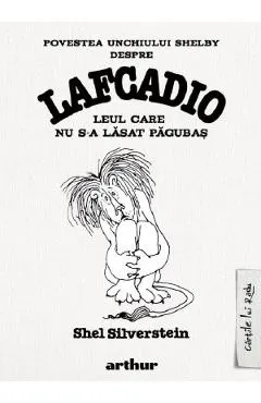 Povestea unchiului Shelby despre Lafcadio, leul care nu s-a lasat pagubas