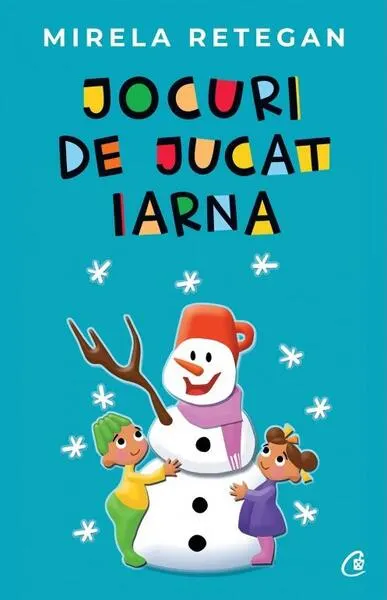 Jocuri de jucat iarna - Paperback brosat - Mirela Retegan