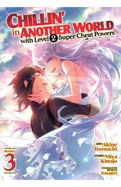 Chillin' in Another World with Level 2 Super Cheat Powers (Manga) Vol. 3
