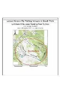 Lesser Known Fly Fishing Venues in South Park, Colorado: Every Public Access in South Park Basin outside of the Dream Stream and Eleven Mile Canyon