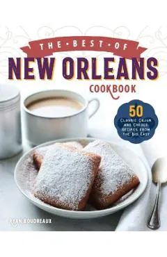 The Best of New Orleans Cookbook: 50 Classic Cajun and Creole Recipes from the Big Easy