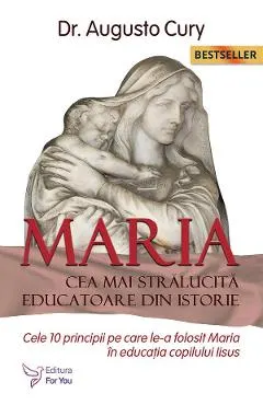 Maria, cea mai stralucita educatoare din istorie