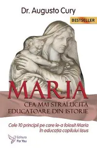 Maria, cea mai stralucita educatoare din istorie