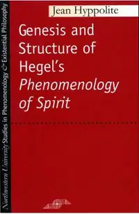 Genesis and Structure of Hegel's Phenomenology of Spirit