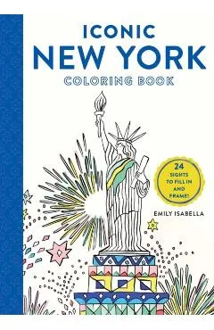 Iconic New York Coloring Book: 24 Sights to Fill in and Frame