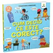 Cum decid ce este corect? Ganduri mari la varste mici