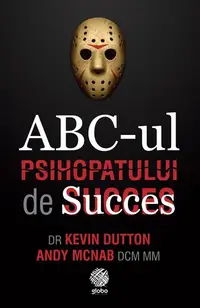 ABC-ul Psihopatului de Succes - Paperback brosat - Kevin Dutton, Andy McNab