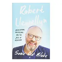 Some Old Bloke, Robert Llewellyn