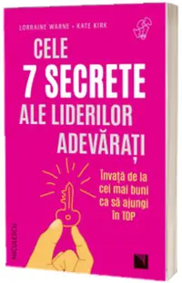 Cele 7 secrete ale liderilor adevarati