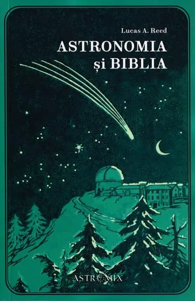 Astronomia și Biblia - Paperback brosat - Lucas A. Reed