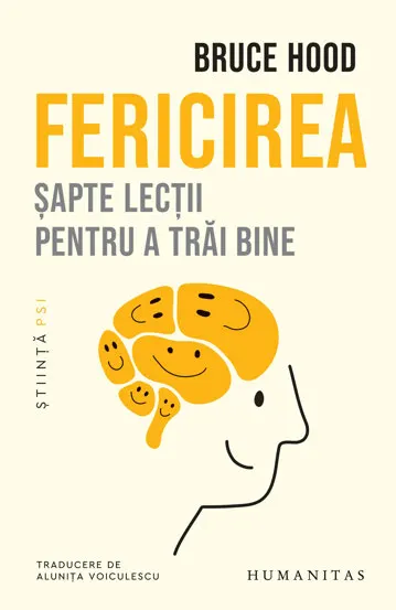 Fericirea. Șapte lecţii pentru a trăi bine