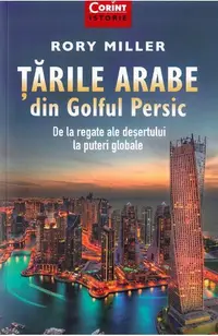 Țările Arabe din Golful Persic - Paperback brosat - Rory Miller