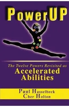 PowerUP: The Twelve Powers Revisited as Accelerated Abilities