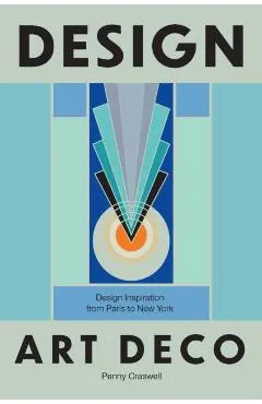Design: Art Deco: Design Inspiration from Paris to New York