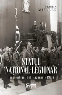 Statul național-legionar (septembrie 1940 – ianuarie 1941) - Paperback brosat - Florin Müller