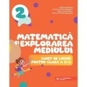 Matematica si explorarea mediului. Caiet de lucru pentru clasa a 2-a