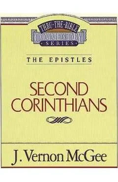 Thru the Bible Vol. 45: The Epistles (2 Corinthians)
