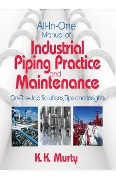 All-In-One Manual of Industrial Piping Practice and Maintenance