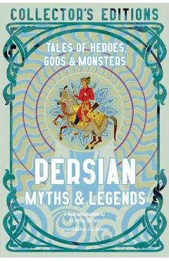 Persian Myths & Legends: Tales of Heroes, Gods & Monsters