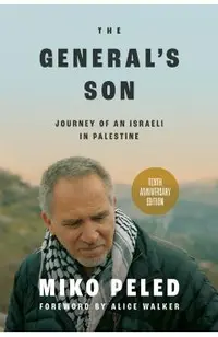 The General's Son: Journey of an Israeli in Palestine