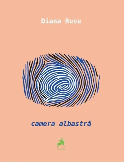 Camera albastră - Paperback brosat - Diana Rusu