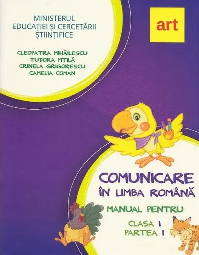 Comunicare în limba română. Manual pentru Clasa I, partea I (+ CD) - Paperback brosat - Cleopatra Mihăilescu, Tudora Piţilă, Crinela Grigorescu, Camelia Coman