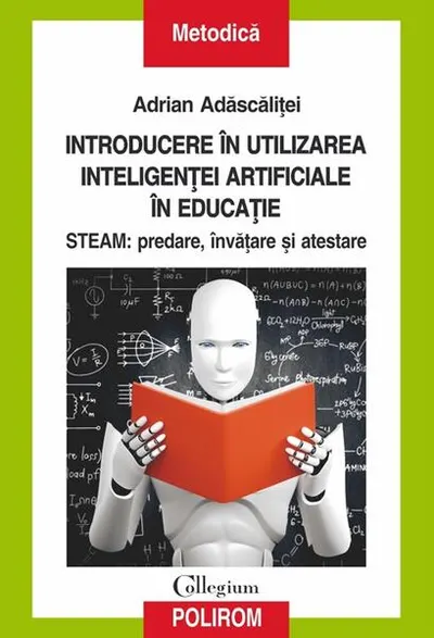 Introducere în utilizarea inteligenţei artificiale în educaţie - Paperback brosat - Adrian Adăscăliței