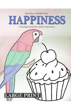 LARGE PRINT Coloring books for adults relaxation HAPPINESS: Simple coloring book for adults HAPPINESS