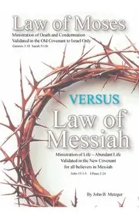 The Law of Moses VERSUS the Law of Messiah