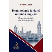 Terminologie juridica in limba engleza. Concepte esentiale si aplicatii practice