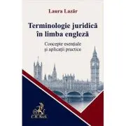 Terminologie juridica in limba engleza. Concepte esentiale si aplicatii practice