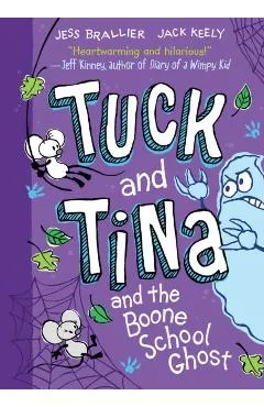 Tuck and Tina and the Boone School Ghost: Volume 2