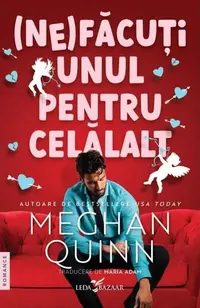 (Ne)făcuți unul pentru celălalt - Paperback brosat - Meghan Quinn