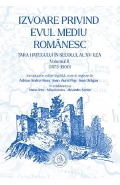 Izvoare privind Evul Mediu romanesc: Tara Hategului in secolul al XV-lea (1475-1500) Vol.2