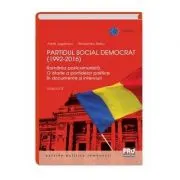 Partidul Social Democrat (1992-2016) Romania postcomunista. O istorie a partidelor politice in interviuri si documente. Volumul II