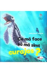 Ce ma face sa ma simt curajos?