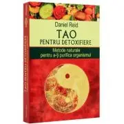 Tao pentru detoxifiere. Metode naturale pentru a-ti purifica organismul