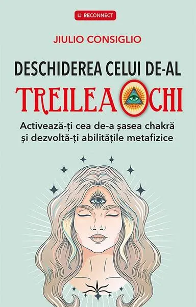 Deschiderea celui de-al treilea ochi - Paperback brosat - Jiulio Consiglio