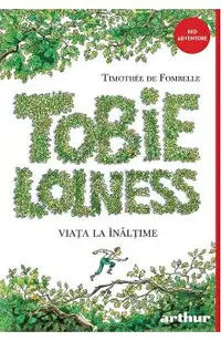 Viata la inaltime. Seria Tobie Lolness Vol.1