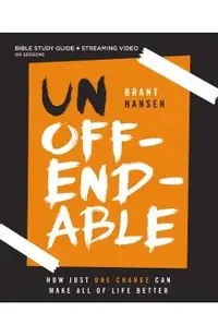 Unoffendable Bible Study Guide Plus Streaming Video: How Just One Change Can Make All of Life Better