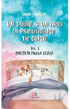 Un dulau si un arici la psihoterapie de cuplu Vol.2: Emotii in pielea goala