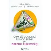 Cum sa comunici in mod legal sau Dreptul publicitatii
