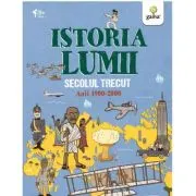 Istoria lumii. Secolul trecut, anii 1900-2000