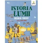 Istoria lumii. Secolul trecut, anii 1900-2000