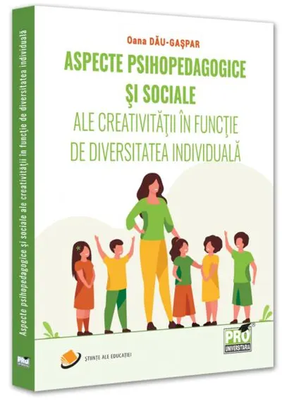 Aspecte psihopedagogice și sociale ale creativității în funcție de diversitatea individuală - Paperback brosat