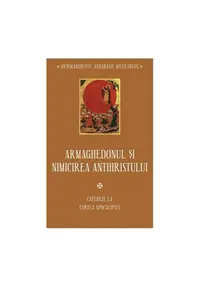 Armaghedonul si Nimicirea Antihristului - Cateheze la Cartea Apocalipsei