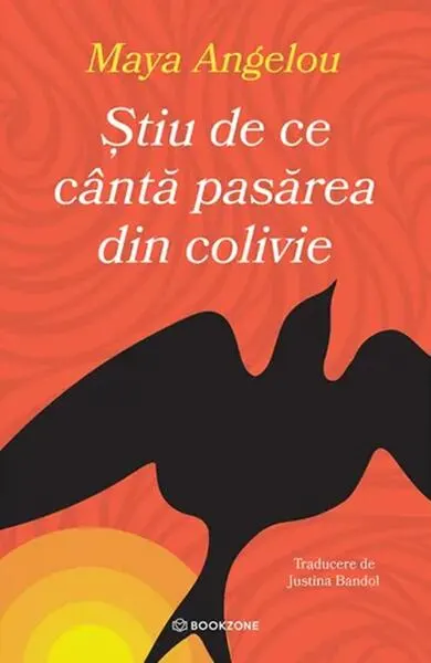Știu de ce cântă pasărea din colivie - Paperback brosat - Maya Angelou