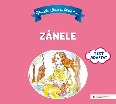 Povești. Citim cu litere mari: Zânele (text adaptat după Charles Perrault)